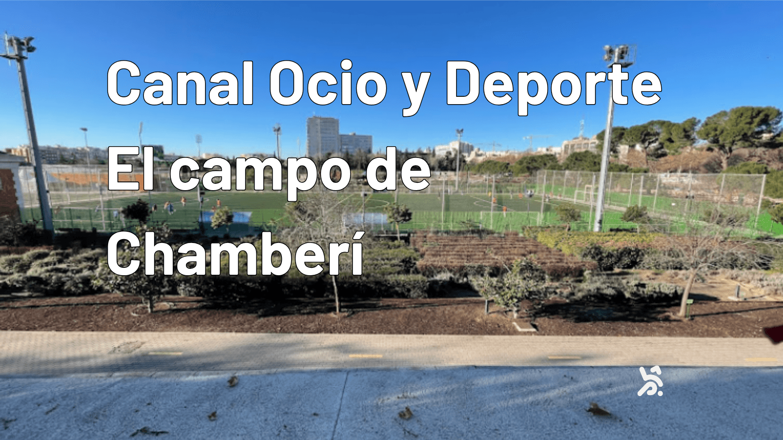 Campo de Canal de Ocio y Deporte: cómo llegar, horarios y únete a un partido con Golevel